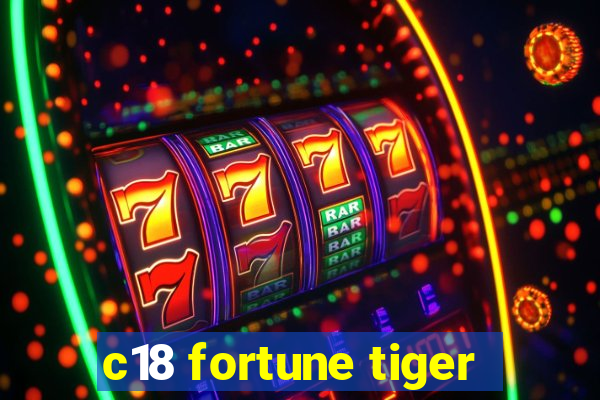 c18 fortune tiger